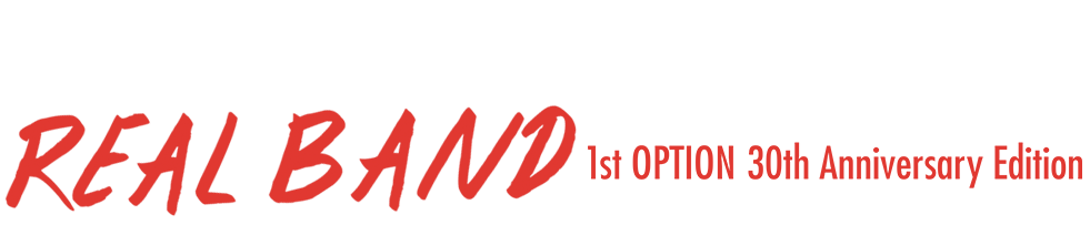 『REAL BAND -1st OPTION 30th Anniversary Edition-』