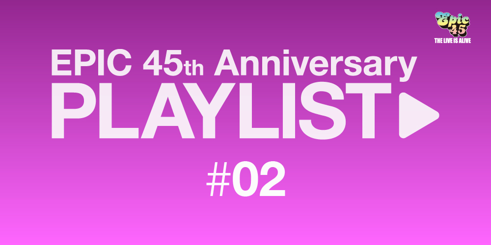 EPIC 45 PLAYLIST #02