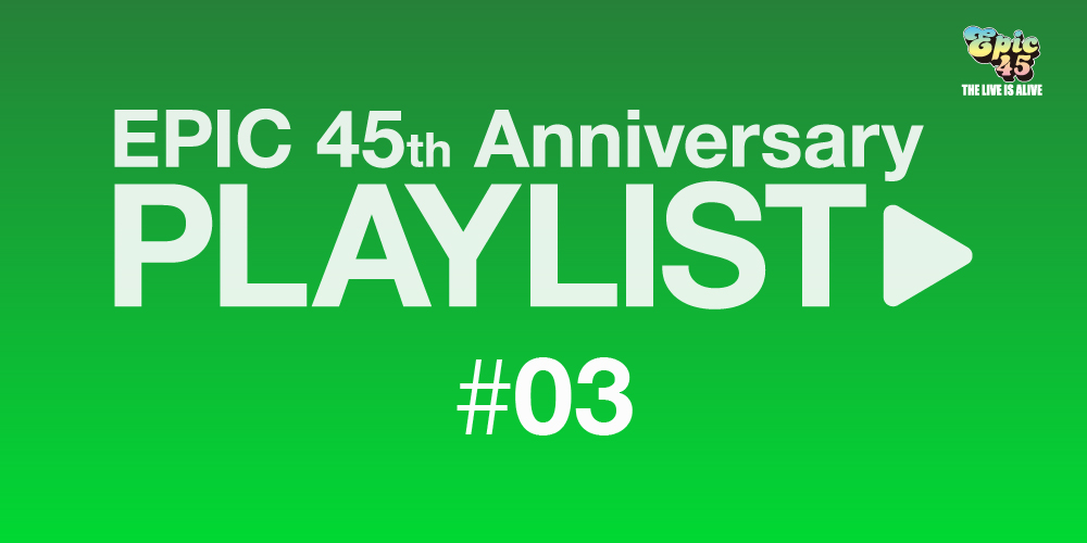 EPIC 45 PLAYLIST #03