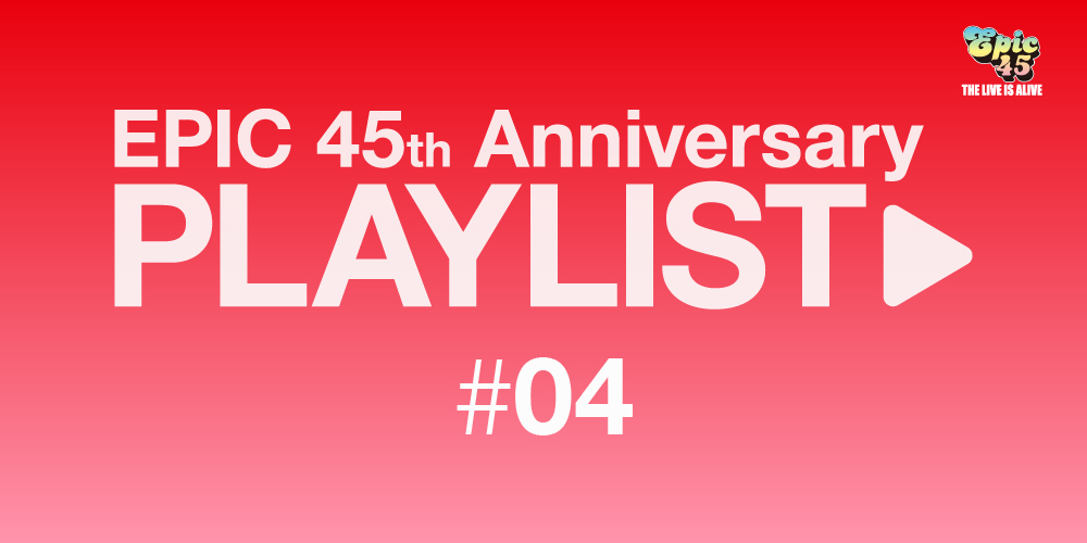 EPIC 45 PLAYLIST #04