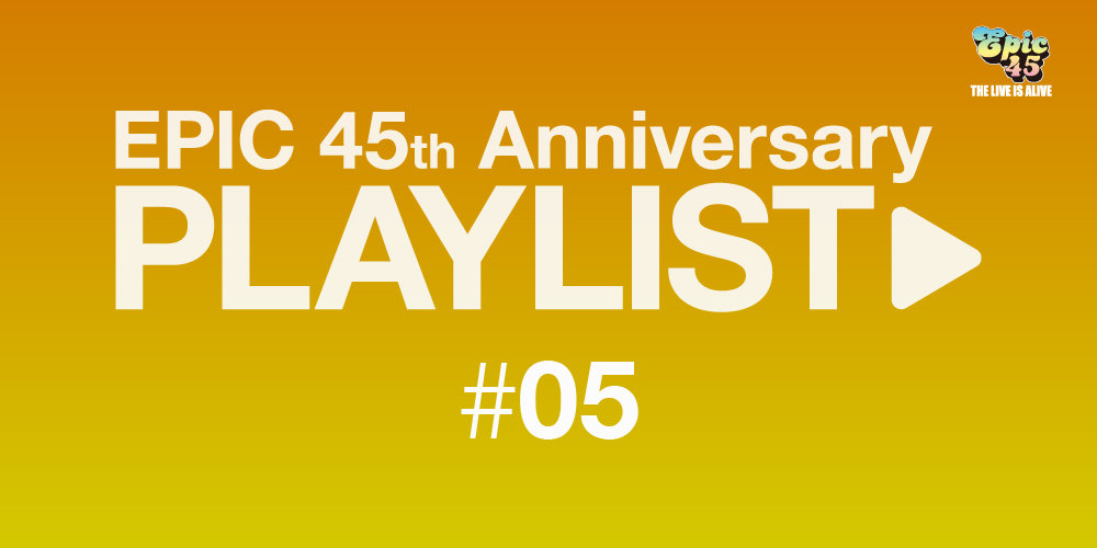 EPIC 45 PLAYLIST #05