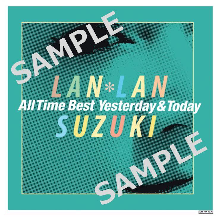 鈴木蘭々 All Time Best ～Yesterday＆Today～』芸能活動35年目を迎える鈴木蘭々の本人監修による初のオールタイムベスト！