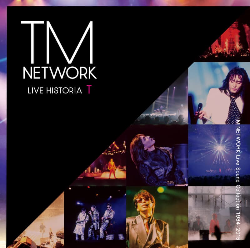 TM NETWORK LIVE HISTORIA T ～TM NETWORK Live Sound Collection 1984-2015～