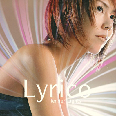 Lyrico／Tender Lights