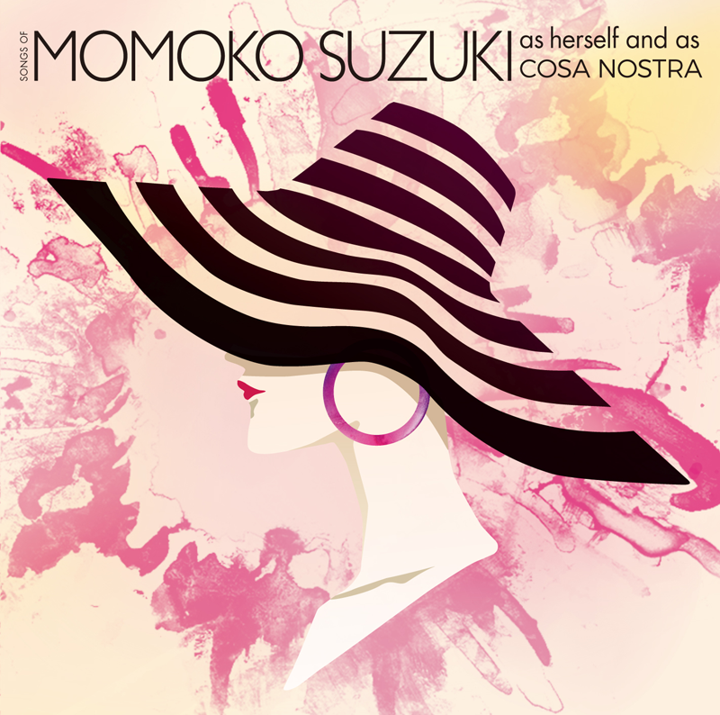 Songs of MOMOKO SUZUKI as herself and as COSA NOSTRA
