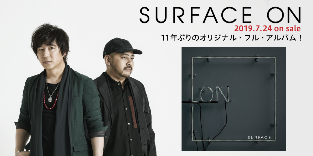 SURFACE 7th Original Album「ON」2019.7.24 on sale