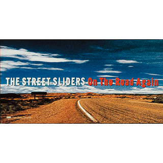 The Street Sliders デビュー35周年記念盤は、なんとシングル全曲集。