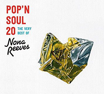 『POP'N SOUL 20～The Very Best of NONA REEVES』