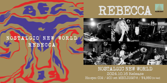 REBECCA『NOSTALGIC NEW WORLD』7年振りの新曲と最新ライブ音源を収録したCD2枚組2024年10月16日発売！